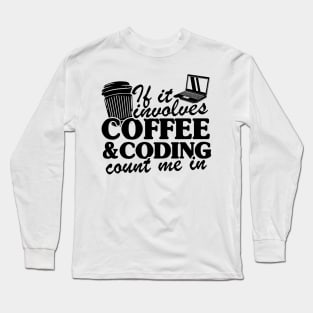 Coffee & Coding Programmer Software Developer Gift Long Sleeve T-Shirt